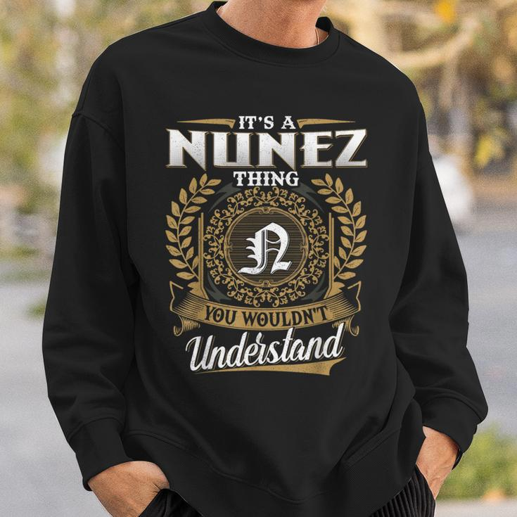 It's A Nunez Thing You Wouldn't Understand Name Classic Sweatshirt Gifts for Him