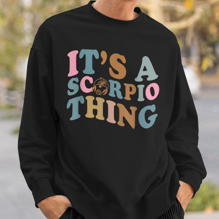 Its A Scorpio Thing Horoscope Sign October November Birthday Sweatshirt Gifts for Him