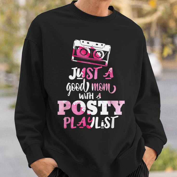 Just A Good Mom With A Posty Play List Funny Saying Mother Sweatshirt Gifts for Him
