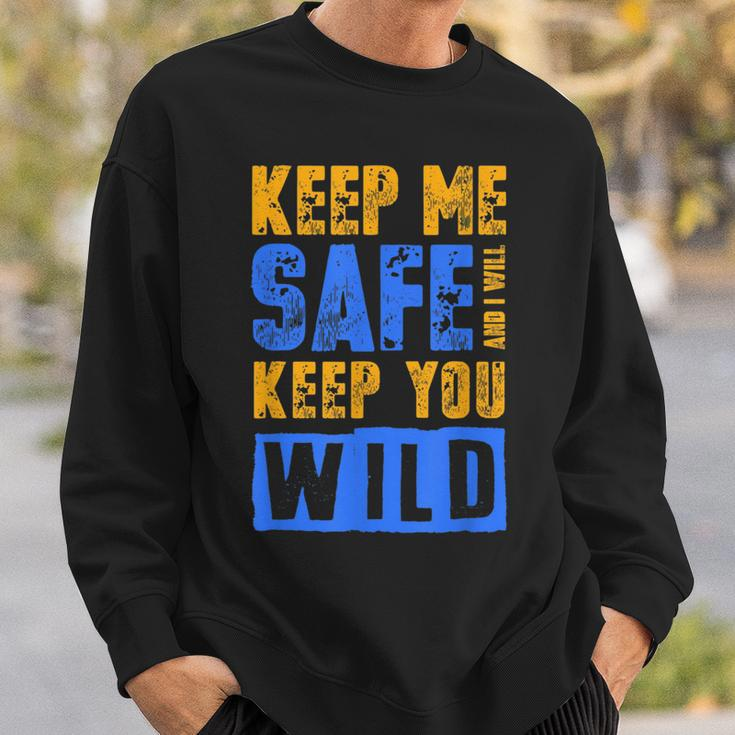 Keep Me Safe I Will Keep You Wild Protect WildlifeWildlife Funny Gifts Sweatshirt Gifts for Him