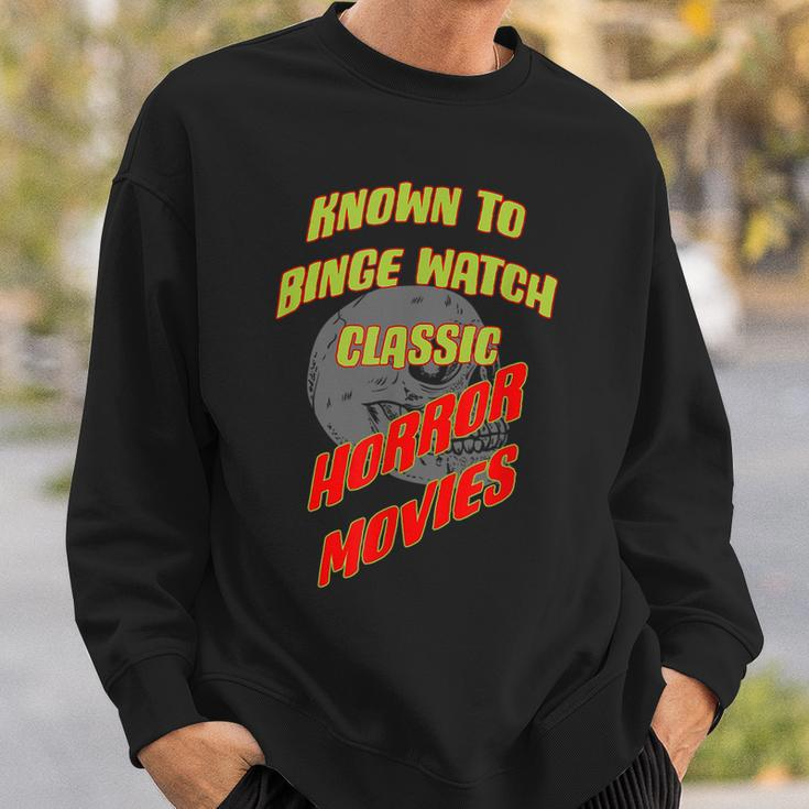 Known To Binge Watch Classic Horror Movies Movies Sweatshirt Gifts for Him