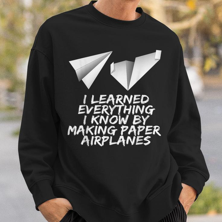 I Learned Everything By Making Paper Airplanes Sweatshirt Gifts for Him