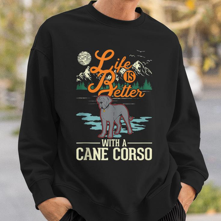 Life Is Better With A Cane Corso Italian Mastiff Cane Corso Sweatshirt Gifts for Him
