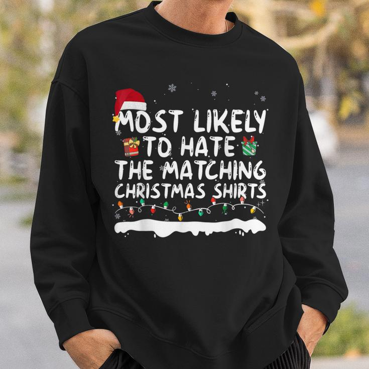 Most Likely To Hate The Matching Christmas Family Sweatshirt Gifts for Him