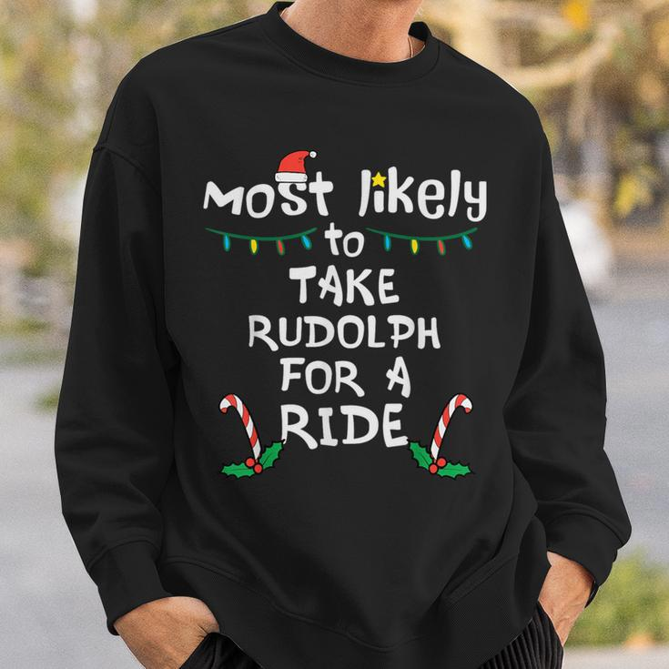 Most Likely Take Rudolf For Ride Christmas Xmas Family Match Sweatshirt Gifts for Him