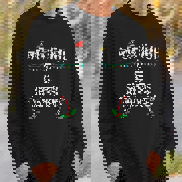 Most Likely Santas Favorite Christmas Xmas Family Matching Sweatshirt Gifts for Him