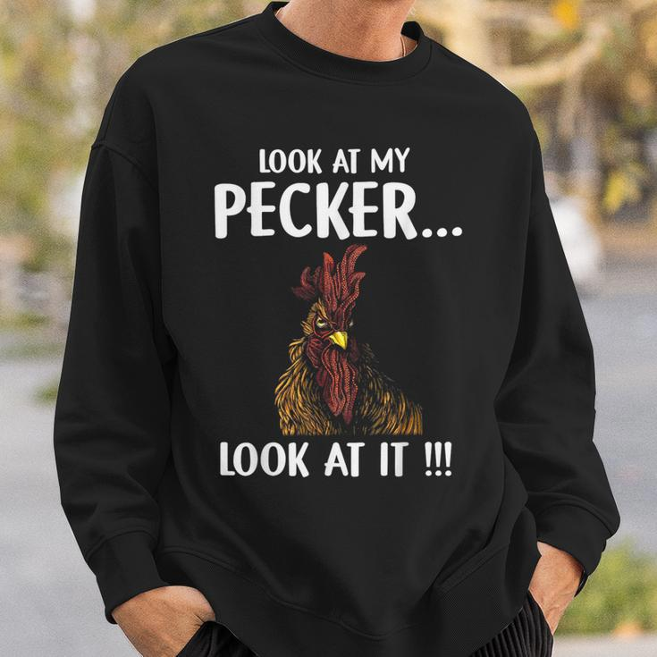 Look At My Pecker Look At It Sweatshirt Gifts for Him