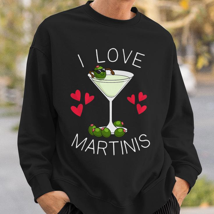 I Love Martinis Dirty Martini Love Cocktails Drink Martinis Sweatshirt Gifts for Him