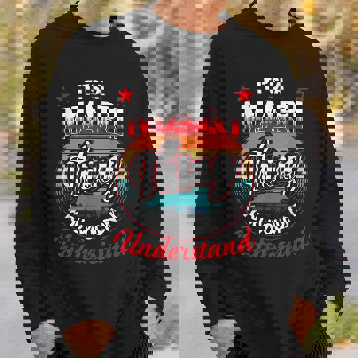 Mari Retro Name Its A Mari Thing Sweatshirt Gifts for Him
