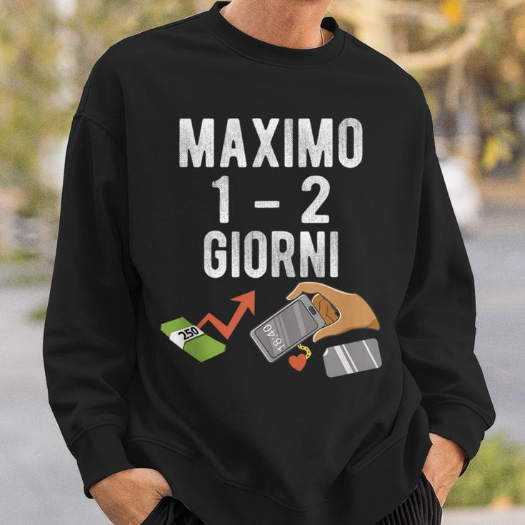 Maximo 1 2 Days Italian Meme Sweatshirt Gifts for Him