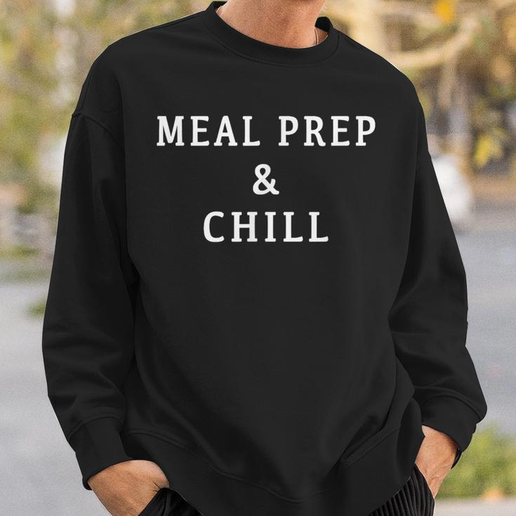 Meal Prep And Chill Sweatshirt Gifts for Him