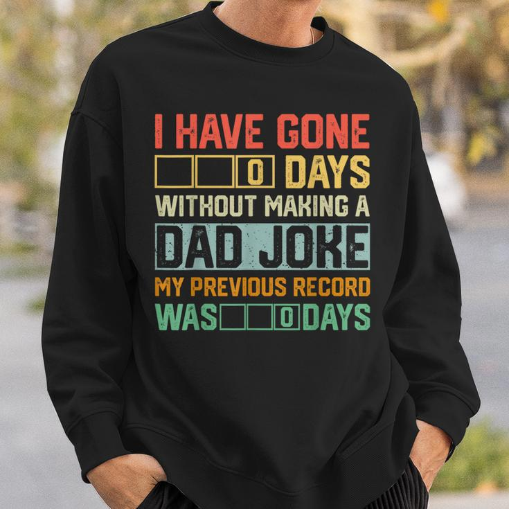 Men Fathers Day I Have Gone 0 Days Without Making A Dad Joke Sweatshirt Gifts for Him
