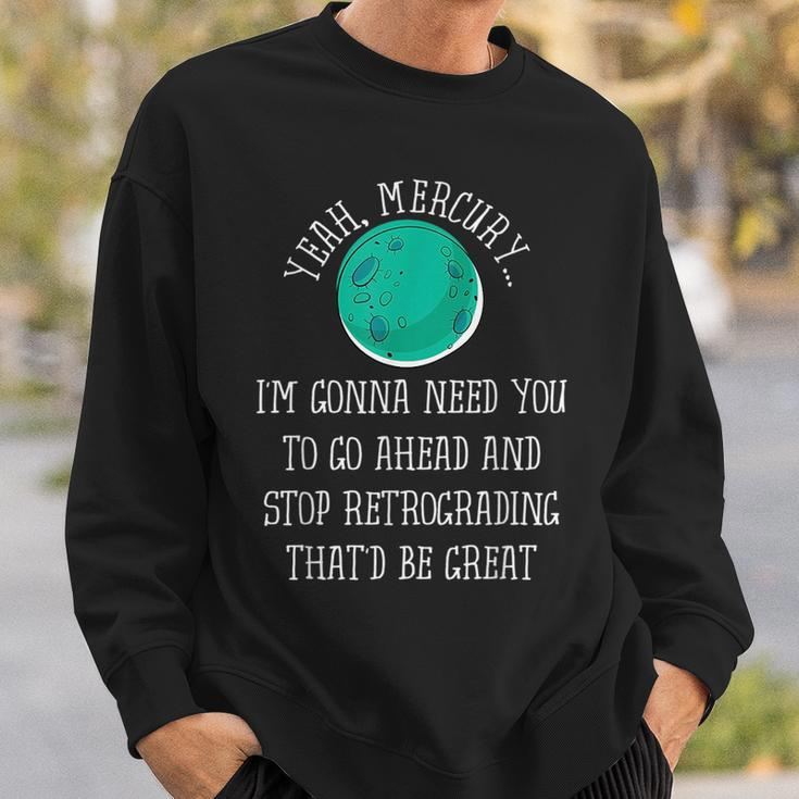 Mercury In Retrograde Funny AstrologyAstrology Funny Gifts Sweatshirt Gifts for Him