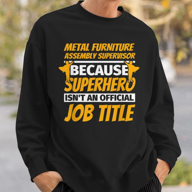 Metal Furniture Assembly Supervisor Humor Sweatshirt Gifts for Him