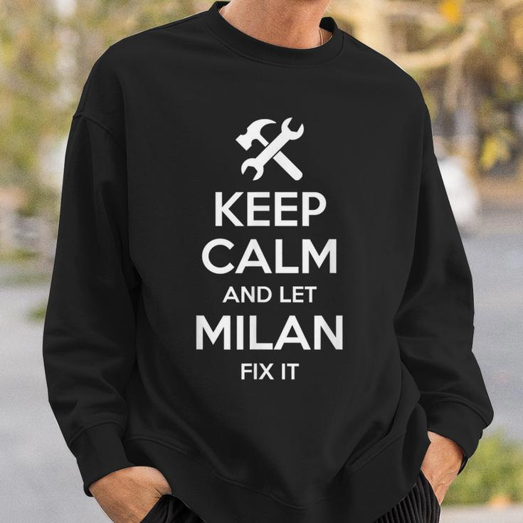 Milan Fix Quote Funny Birthday Personalized Name Gift Idea Sweatshirt Gifts for Him