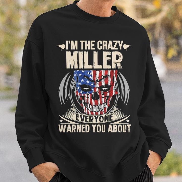 Miller Name Gift Im The Crazy Miller Sweatshirt Gifts for Him