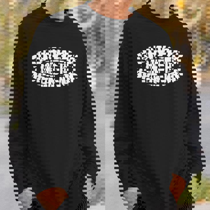 Motivational-Teamwork Makes The Dream Work Motivational Sweatshirt Gifts for Him