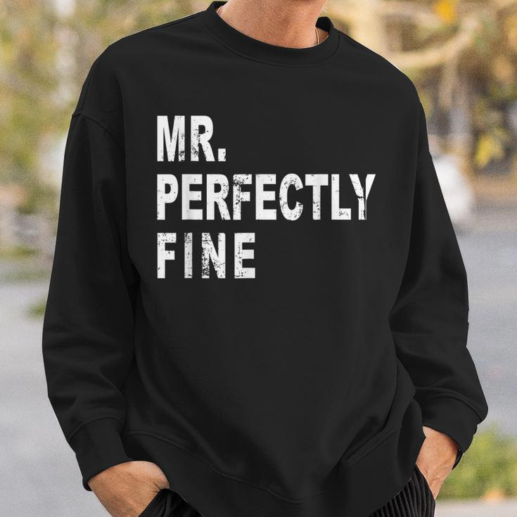 Mr Perfectly Fine Father Funny Gift For Dad Sweatshirt Gifts for Him