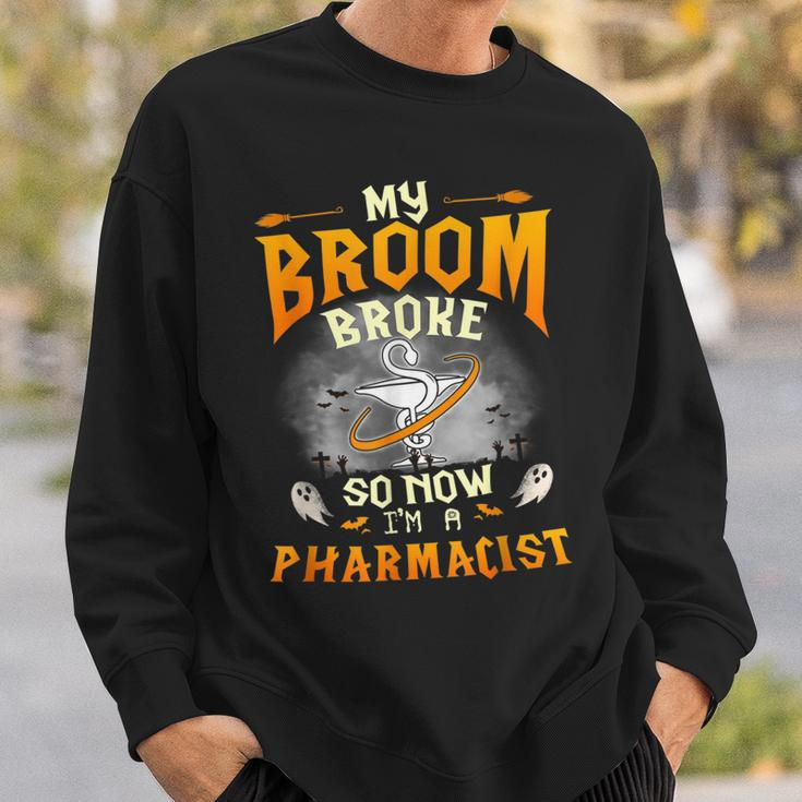 My Broom Broke So Now Im A Pharmacist Halloween Costume Sweatshirt Gifts for Him