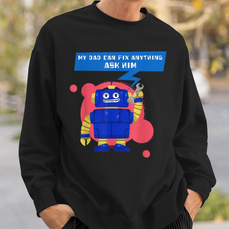 My Dad Can Fix Anything Ask Him Funny Sweatshirt Gifts for Him