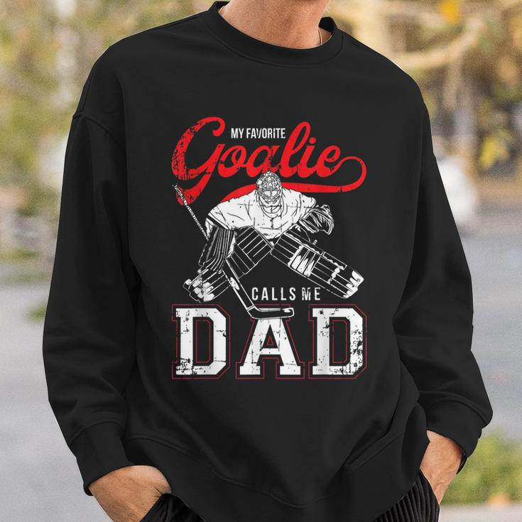 My Favorite Goalie Calls Me Dad Men Ice Hockey Player Sport Sweatshirt Gifts for Him