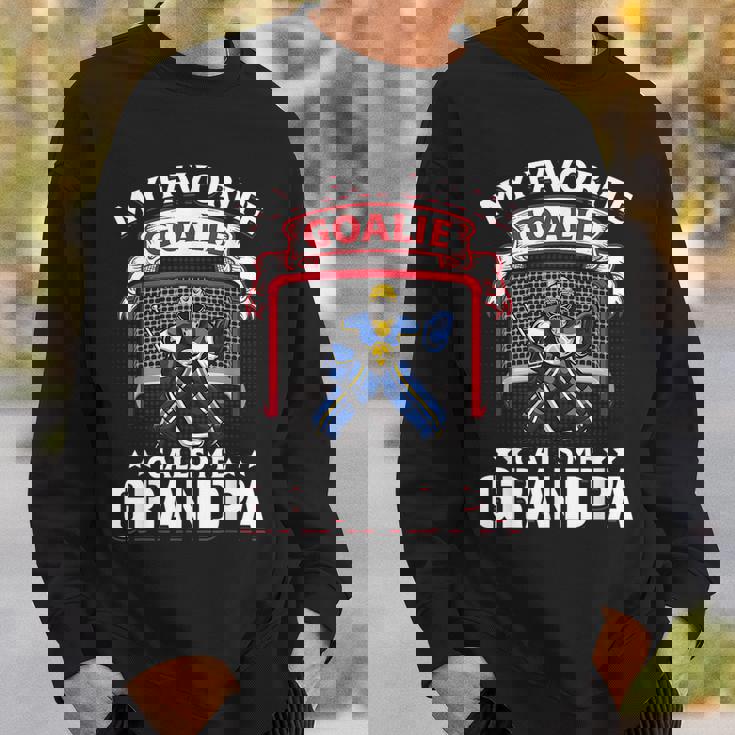 My Favorite Goalie Calls Me Grandpa Soccer Hockey Gift Sweatshirt Gifts for Him