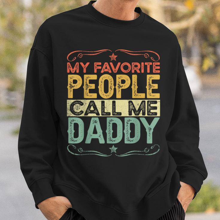 My Favorite People Call Me Daddy Funny Vintage Fathers Day Sweatshirt Gifts for Him