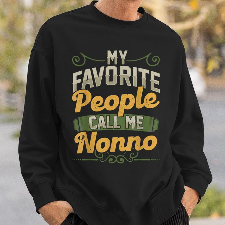 My Favorite People Call Me Nonno Funny Fathers Day Gifts Gift For Mens Sweatshirt Gifts for Him