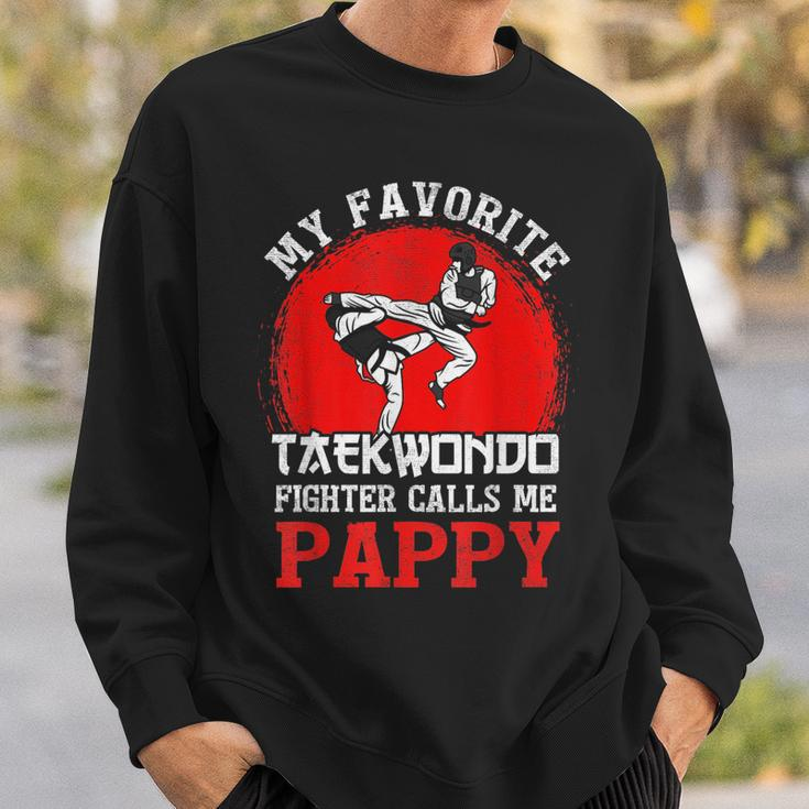 My Favorite Taekwondo Fighter Calls Me Pappy Fathers Day Sweatshirt Gifts for Him