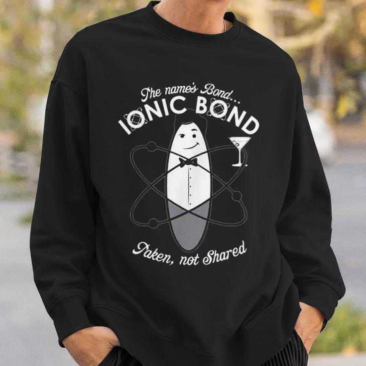 The Name Is Bond Ionic Bond Chemistry Puns Sweatshirt Gifts for Him