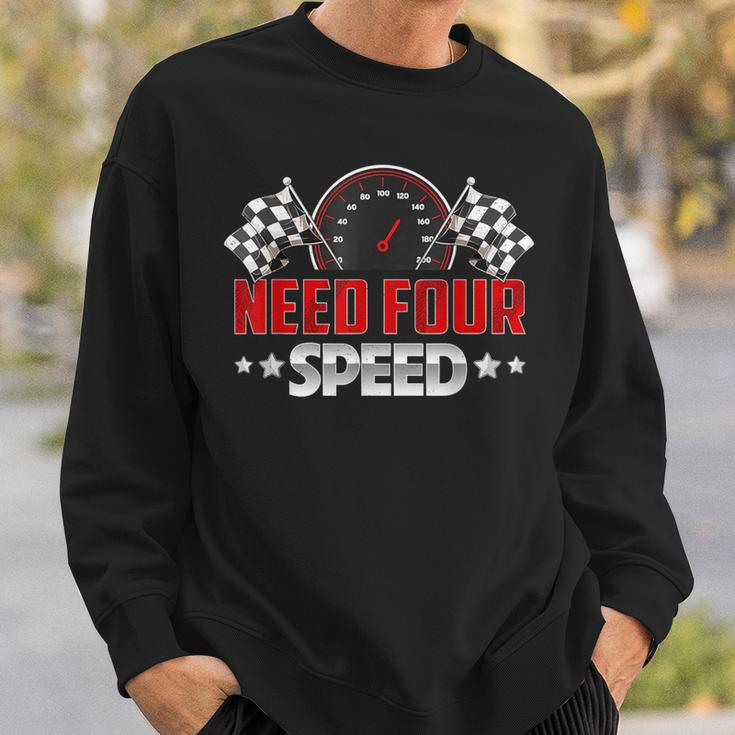 Need Four Speed Birthday Racing Flag 4Th Bday Race Car Sweatshirt Gifts for Him