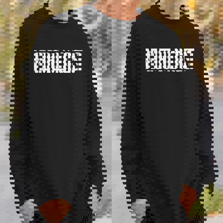 Neurologist Job Title Work Uniform Costume Funny Sweatshirt Gifts for Him