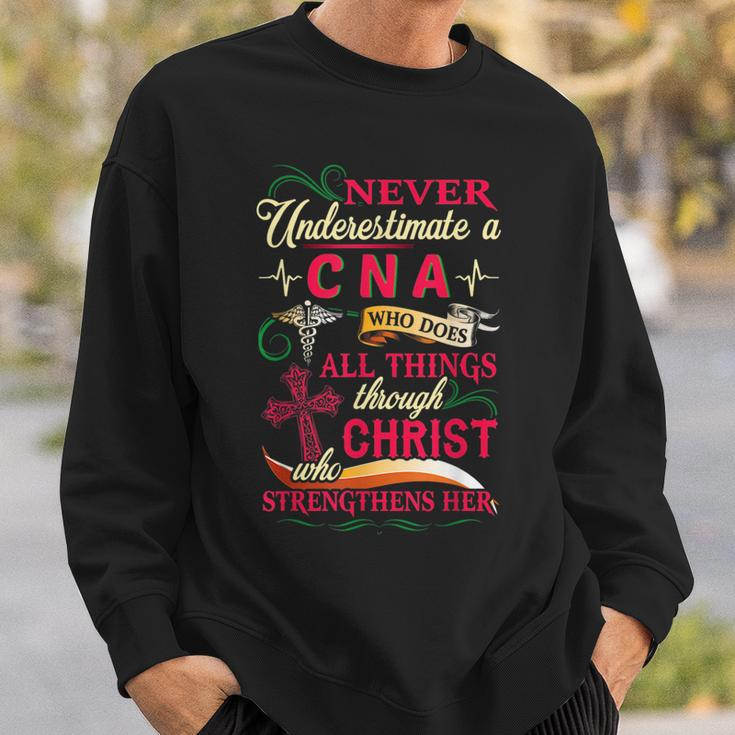 Never Underestimate A Cna Who Does All Things Sweatshirt Gifts for Him
