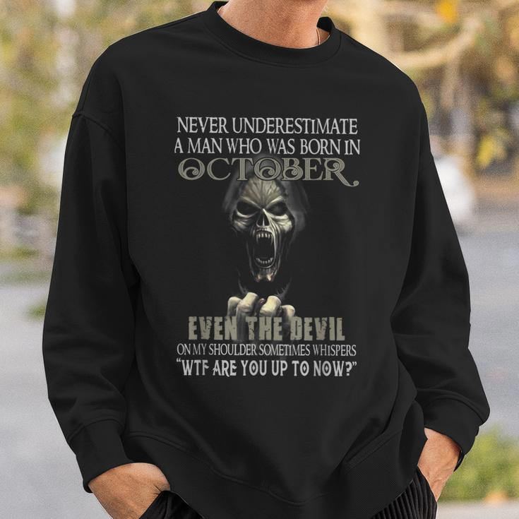 Never Underestimate A Man Who Was Born In October Sweatshirt Gifts for Him
