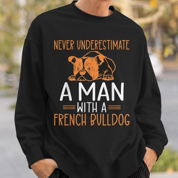 Never Underestimate A Man With A French Bulldog Sweatshirt Gifts for Him