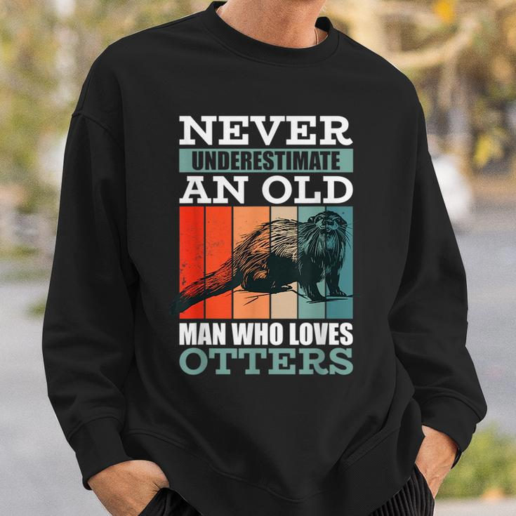 Never Underestimate An Old Man Who Loves Otters With A Otter Sweatshirt Gifts for Him