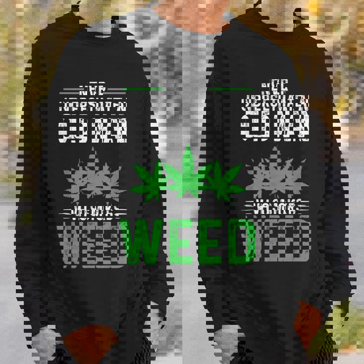 Never Underestimate An Old Man Who Smokes Weed Funny Weed Old Man Funny Gifts Sweatshirt Gifts for Him Never Underestimate An Old Man Who Smokes Weed Funny Weed Old Man Funny Gifts Sweatshirt Gifts for Him