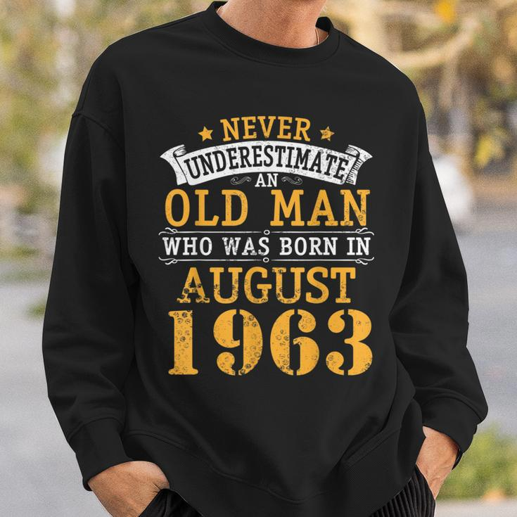 Never Underestimate An Old Man Who Was Born In August 1963 Sweatshirt Gifts for Him