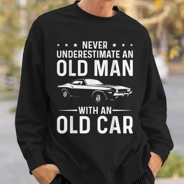Never Underestimate An Old Man With An Old Car Classic Car Gift For Mens Sweatshirt Gifts for Him