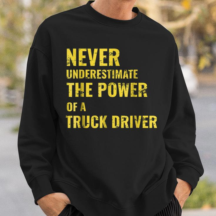Never Underestimate The Power Of A Truck Driver Sweatshirt Gifts for Him