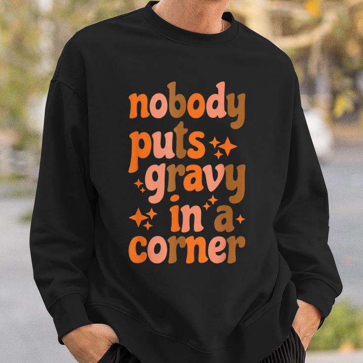 Nobody Puts Gravy In A Corner Sweatshirt Gifts for Him