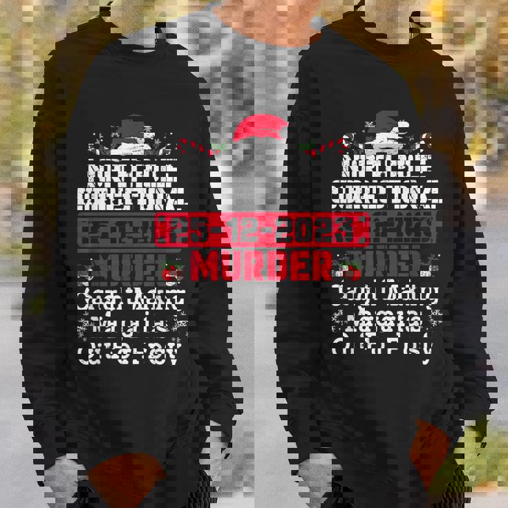 North Pole Correctional Murder Caught Making Margaritas Sweatshirt Gifts for Him North Pole Correctional Murder Caught Making Margaritas Sweatshirt Gifts for Him