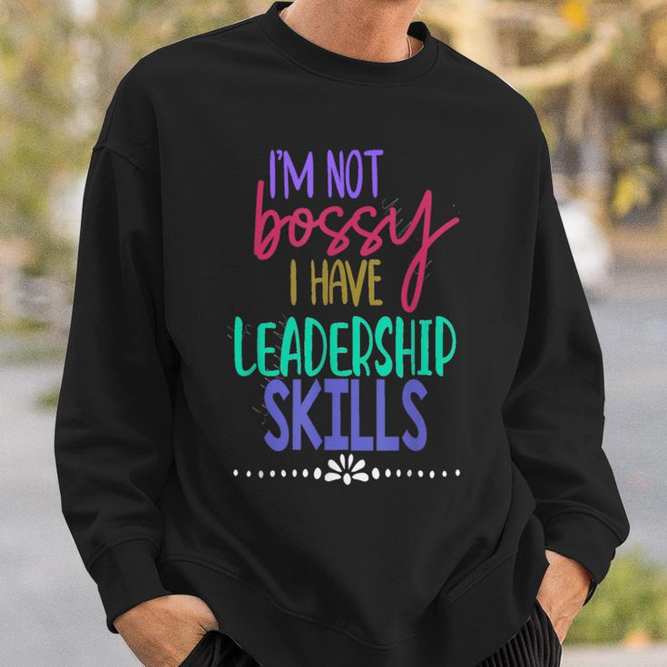 I Am Not Bossy I Have Leadership Skills Quote Sweatshirt Gifts for Him