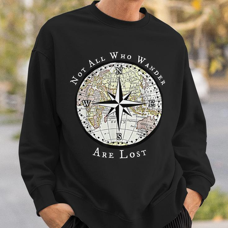 Not All Who Wander Are Lost World Compass Travel Sweatshirt Gifts for Him
