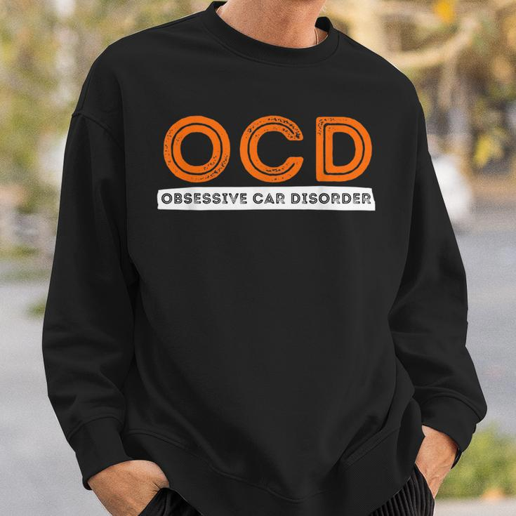 Ocd Obsessive Car Disorder Funny Car Lover Gift Sweatshirt Gifts for Him