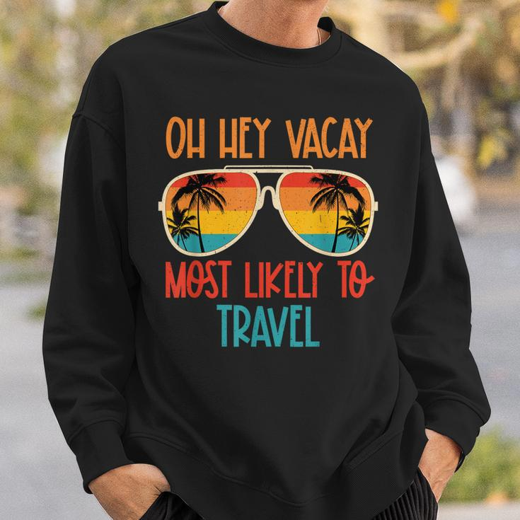Oh Hey Vacay Most Likely To Travel Summer Sunglasses Beach Sweatshirt Gifts for Him
