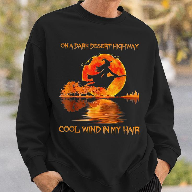 On A Dark Desert Highwaycool Wind In My Hair Witch Sweatshirt Gifts for Him