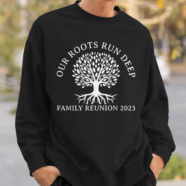 Our Roots Run Deep Family Reunion 2023 Annual Get-Together Sweatshirt Gifts for Him