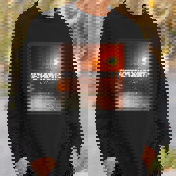 Overthoughts Sweatshirt Gifts for Him