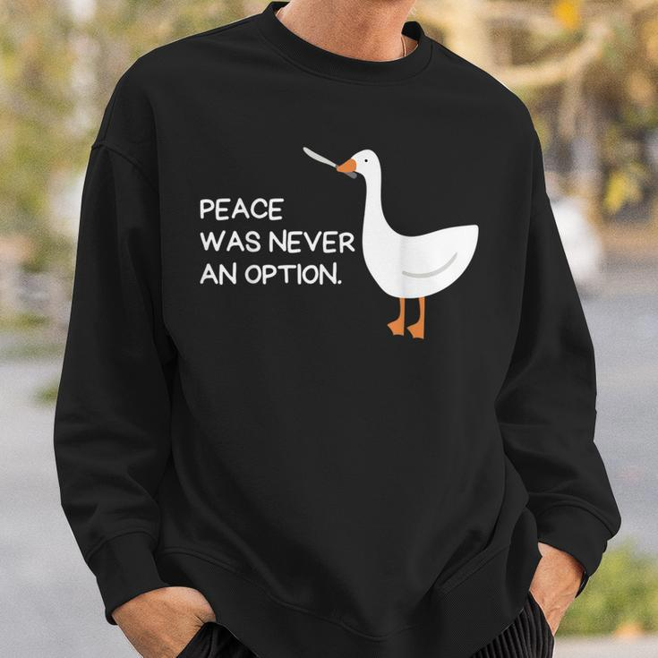 Peace Was Never An Option Angry Goose With Knife Goose Funny Gifts Sweatshirt Gifts for Him